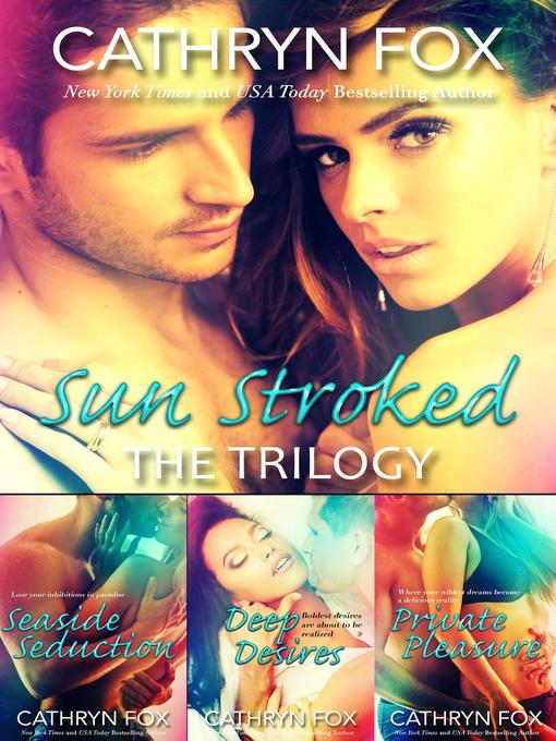 Title details for Sun Stroked Trilogy by Cathryn Fox - Available